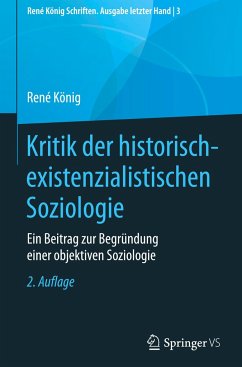 Kritik der historisch-existenzialistischen Soziologie - König, René