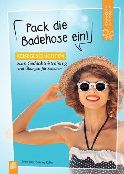 Fit-im-Kopf-Vorlesebücher für Senioren: Pack die Badehose ein! - Jahr, Petra;Kelkel, Sabine