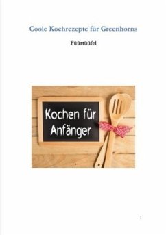 Coole Kochrezepte für Greenhorns - Senften, Werner