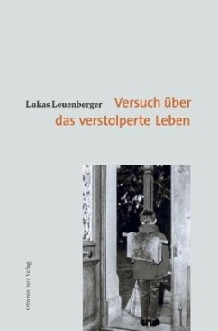 Versuch über das verstolperte Leben - Leuenberger, Lukas