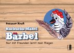 Kuckucks-Mädel Bärbel - Nur mit Freunden lernt man fliegen