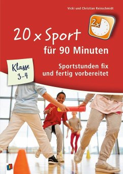 20 x Sport für 90 Minuten - Klasse 3/4 - Reinschmidt, Vicki;Reinschmidt, Christian