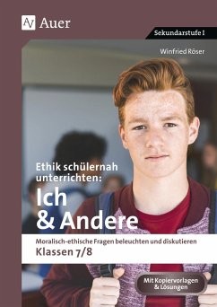 Ethik schülernah unterrichten: Ich und Andere - Röser, Winfried