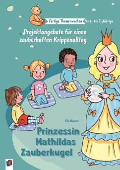 Prinzessin Mathildas Zauberkugel - Danner, Eva