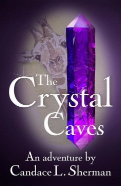 The Crystal Caves - Sherman, Candace L.