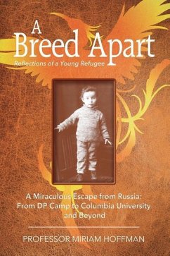 A Breed Apart: A Miraculous Escape from Russia: From DP Camp to Columbia University and Beyond - Hoffman, Miriam