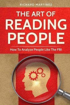 The Art Of Reading People: How To Analyze People Like The FBI - Martinez, Richard