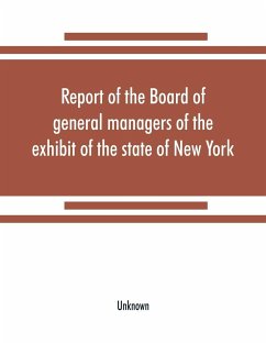 Report of the Board of general managers of the exhibit of the state of New York, at the World's Columbian Exposition - Unknown