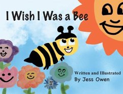 I Wish I Was a Bee - Owen, Jess L.