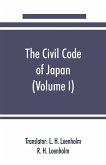 The civil code of Japan (Volume I)