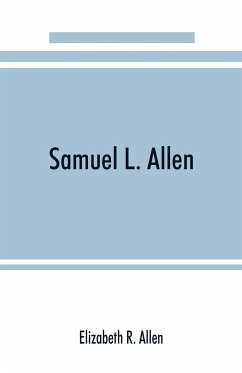 Samuel L. Allen; intimate recollections & letters - R. Allen, Elizabeth