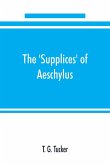 The 'Supplices' of Aeschylus