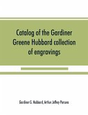Catalog of the Gardiner Greene Hubbard collection of engravings, presented to the Library of Congress by Mrs. Gardiner Greene Hubbard