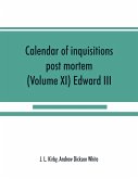 Calendar of inquisitions post mortem and other analogous documents preserved in the Public Record Office (Volume XI) Edward III