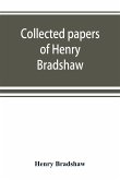 Collected papers of Henry Bradshaw