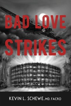 Bad Love Strikes - Schewe MD, Kevin L.