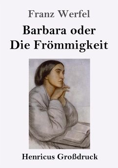 Barbara oder Die Frömmigkeit (Großdruck) - Werfel, Franz