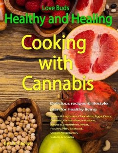 Love Buds: Healthy and Healing: Recipes with Weed and Pot - Cheryl, L. B.