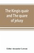 The kingis quair and The quare of jelusy - Bild 1