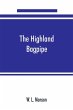 The Highland bagpipe; its history,... - Bild 1