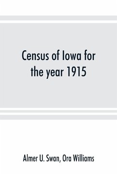 Census of Iowa for the year 1915 - U. Swan, Almer; Williams, Ora