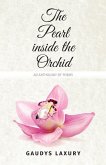 The Pearl Inside The Orchid: An Anthology of Poems