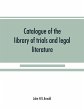 Catalogue of the library of trials and... - Bild 1