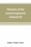 Histories of the several regiments and battalions from North Carolina, in the great war 1861-'65 (Volume III)