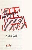 Batida ve Türkiyede Kuramsal Milliyetcilik - Baran Dural, Ahmet