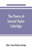 The poems of Samuel Taylor Coleridge, including poems and versions of poems herein published for the first time