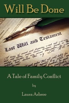 Will Be Done: A Tale of Family Conflict - Arbree, Laura