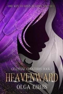 Heavenward: YA Epic fantasy on Celestial Lore - Gibbs, Olga