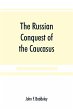 The Russian conquest of the Caucasus - Bild 1