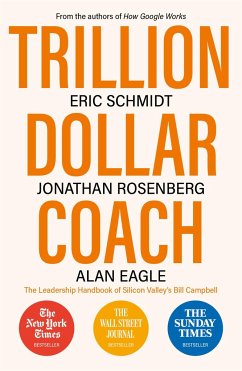 Trillion Dollar Coach - Schmidt, Eric;Rosenberg, Jonathan;Eagle, Alan