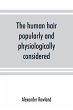 The human hair, popularly and... - Bild 1