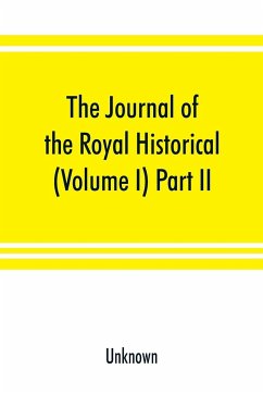 The Journal of the Royal Historical and Archaeological Association of Ireland (Volume I) Part II. - Unknown