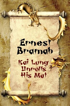 Kai Lung Unrolls His Mat - Bramah, Ernest