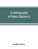 A bibliography of fishes (Volume I)