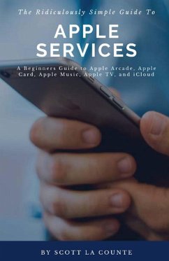 The Ridiculously Simple Guide to Apple Services - La Counte, Scott