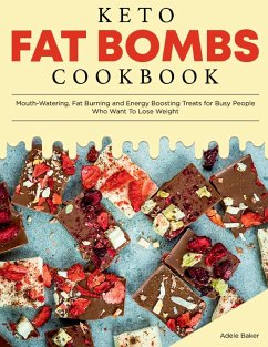 Keto Fat Bombs Cookbook - Baker, Adele