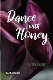 Dance with Honey: &quote;unbought&quote;