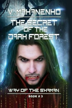 The Secret of the Dark Forest (The Way of the Shaman Book #3) - Mahanenko, Vasily