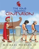 THE KIND CENTURION THE KIND CENTURION