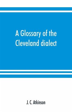 A glossary of the Cleveland dialect - C. Atkinson, J.