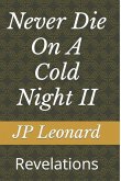 Never Die On A Cold Night II: Revelations