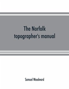 The Norfolk topographer's manual - Woodward, Samuel