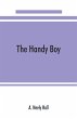 The handy boy; a modern handy book of... - Bild 1