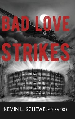 Bad Love Strikes - Schewe MD, Kevin L.