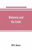Bohemia and the C¿echs; the history, people, institutions, and the geography of the kingdom, together with accounts of Moravia and Silesia