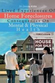 Lived Experiences Of Home Foreclosures Consequences On Mental And Physical Health